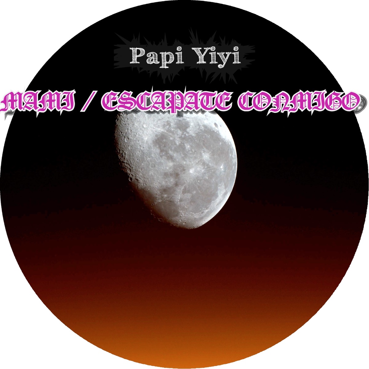 Mami / Escapate Conmigo - Single by Papi Yiyi album cover