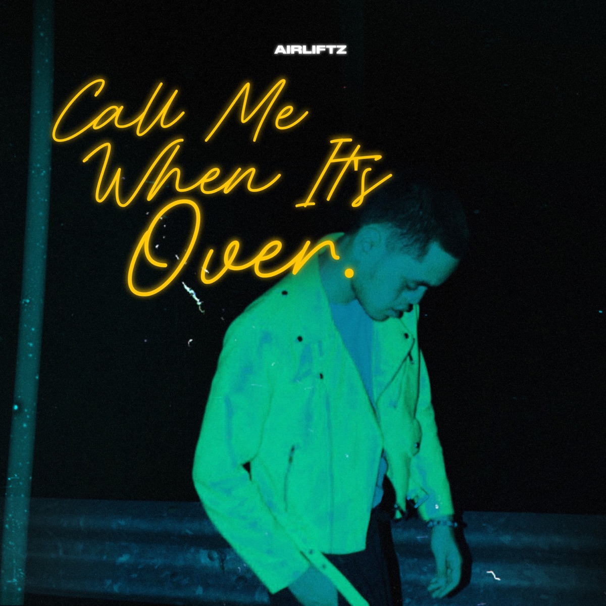 Call Me When It's Over (feat. I-SKY) - Single by Airliftz album cover