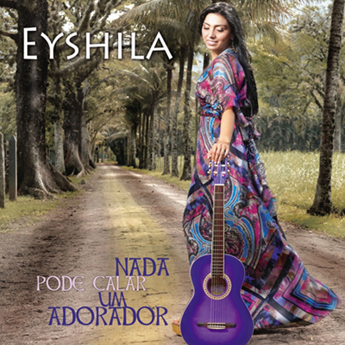 Nada Pode Calar Um Adorador by Eyshila album cover