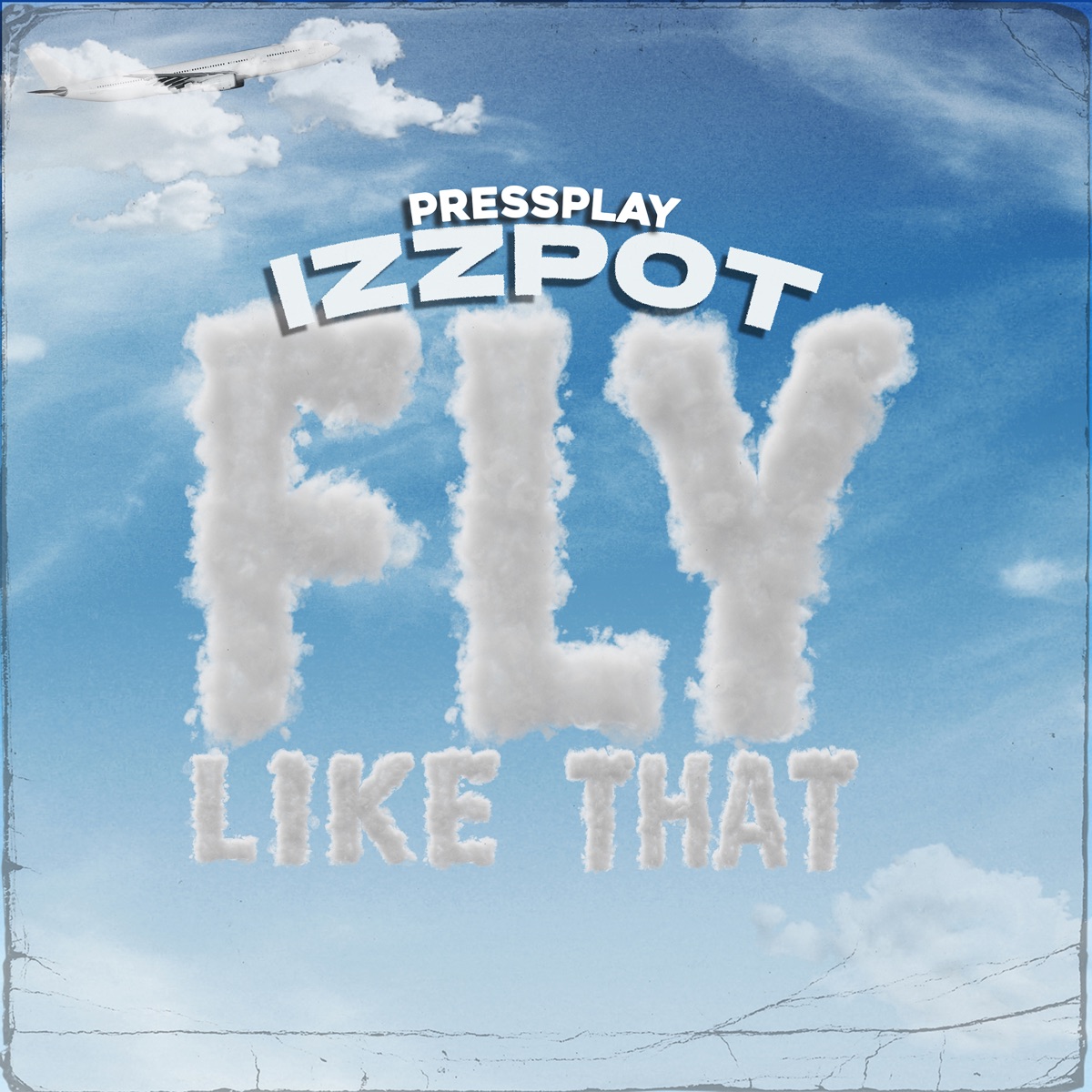Fly Like That - Single by Izzpot & Pressplay album cover