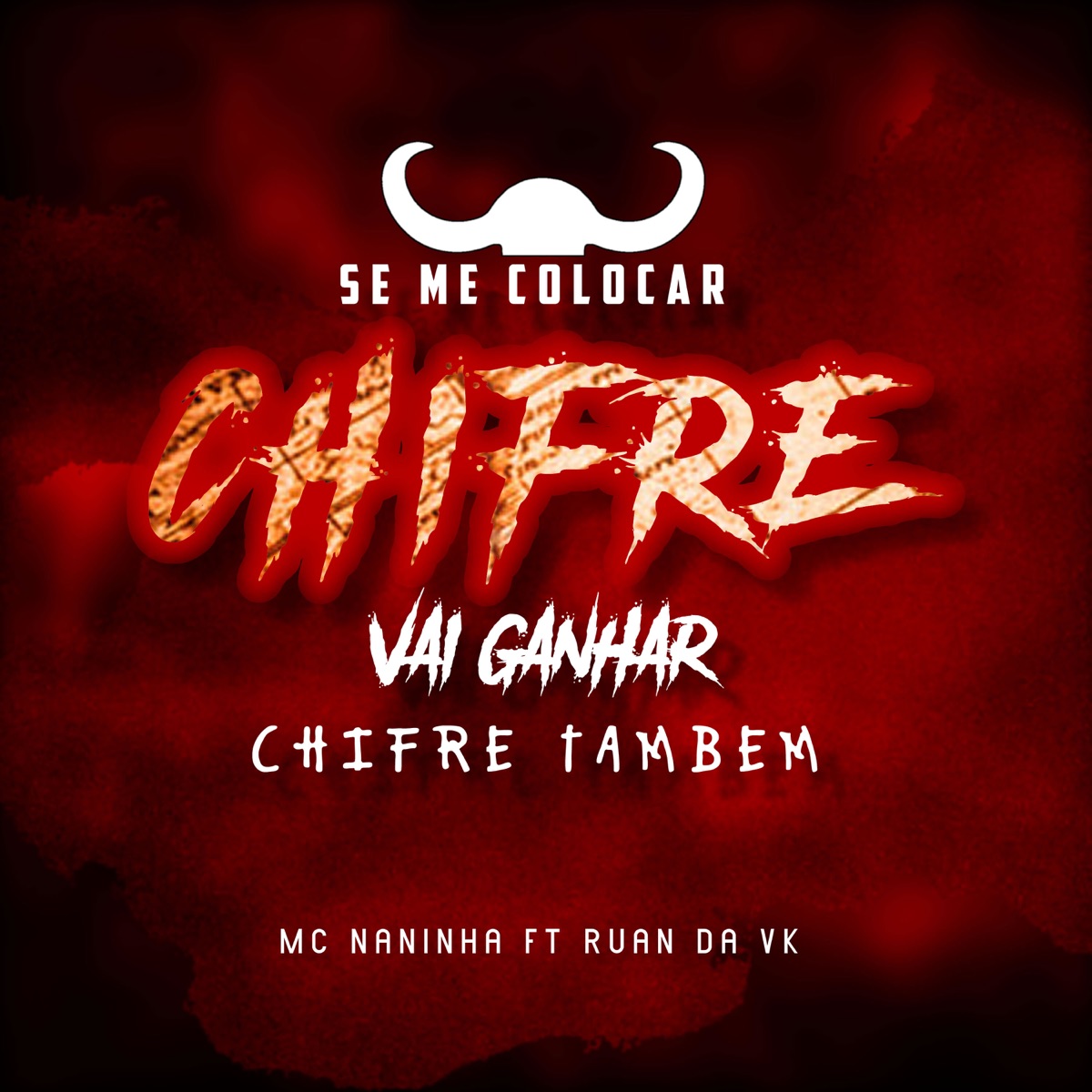 Se Me Colocar Chifre, Vai Ganhar Chifre Tambem (feat. Dj Ruan Da Vk) - Single by MC Naninha album cover