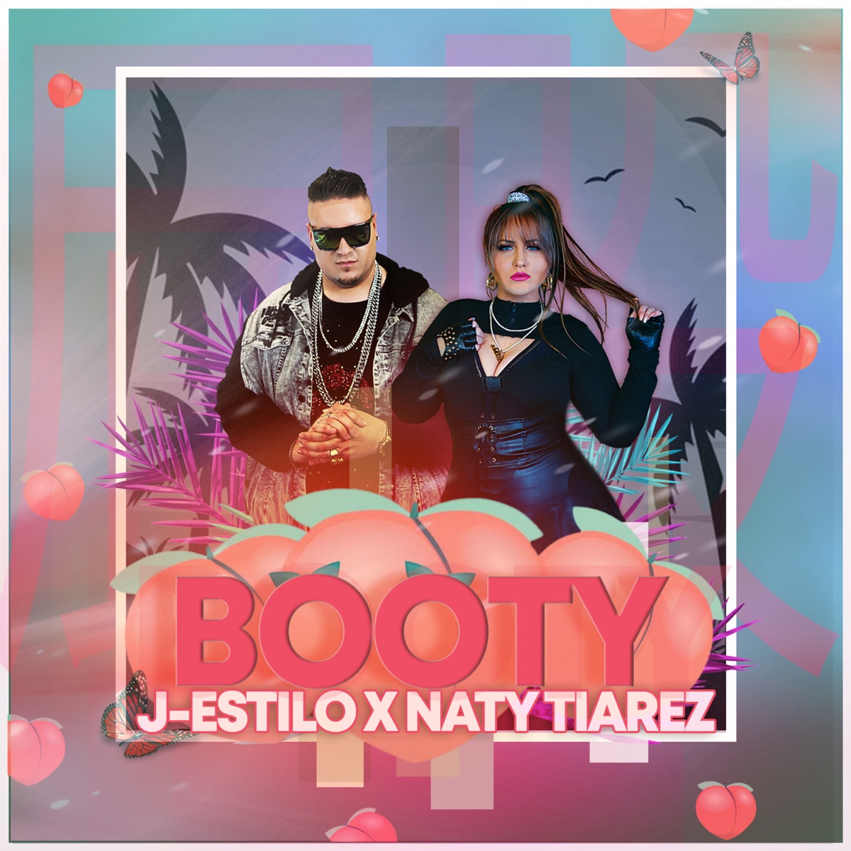Booty - Single by J-Estilo & Naty Tiarez album cover