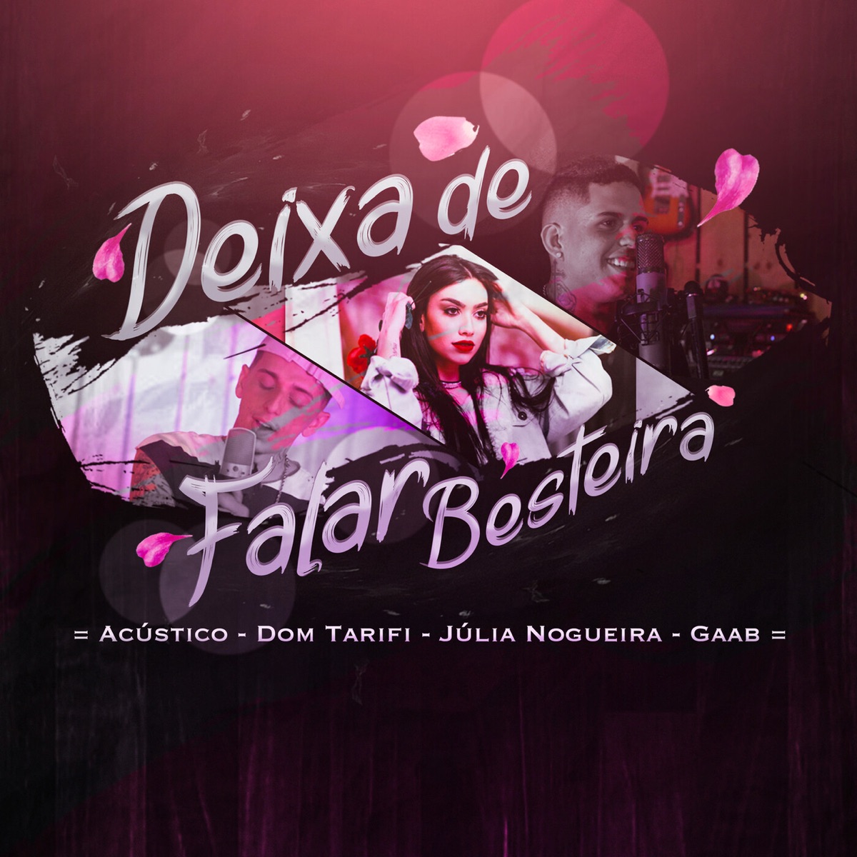 Deixa de Falar Besteira (Acústico) - Single by Julia Nogueira, GAAB & Dom Tarifi album cover
