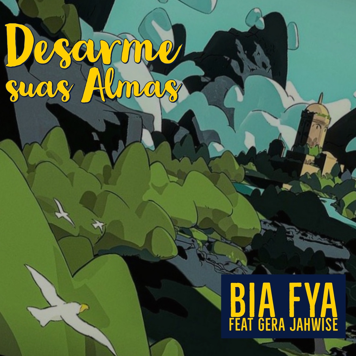 Desarme Suas Almas (feat. Gera Jah Wise) - Single by Bia Fya album cover