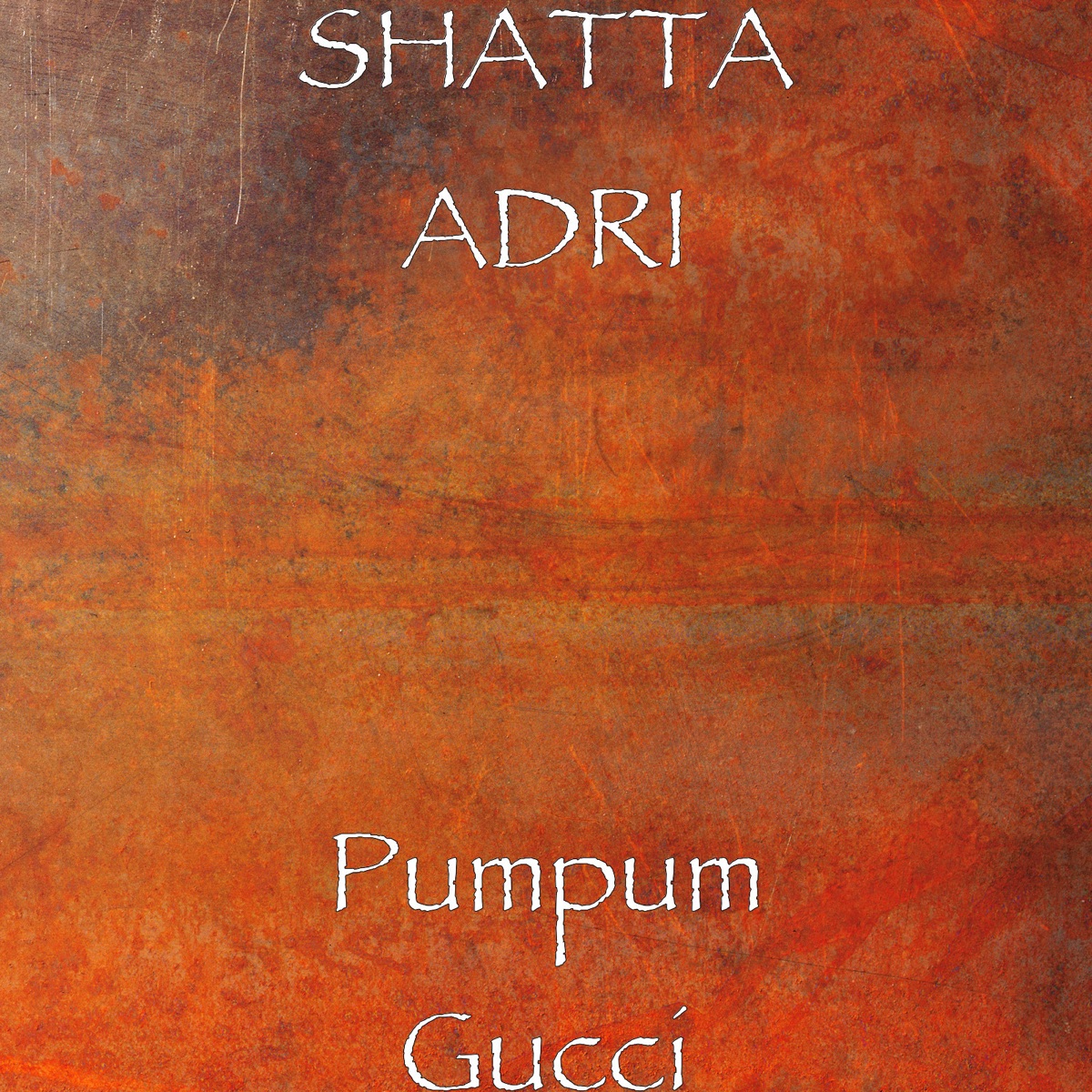 Pumpum Gucci - Single by SHATTA ADRI album cover