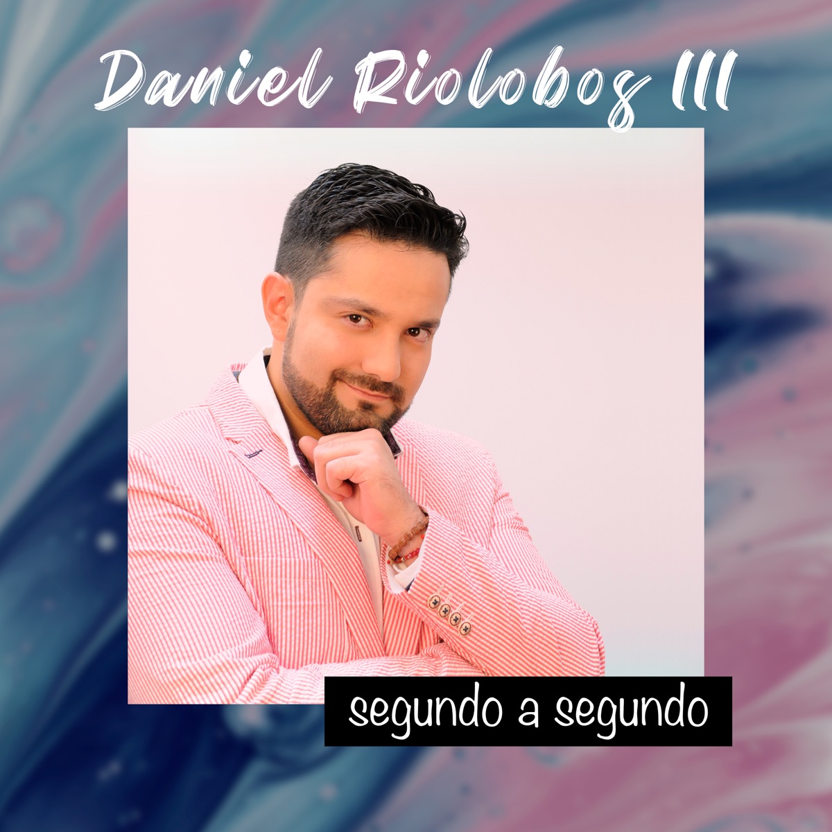 Segundo a Segundo (feat. Gabriel C) - Single by Daniel Riolobos III album cover