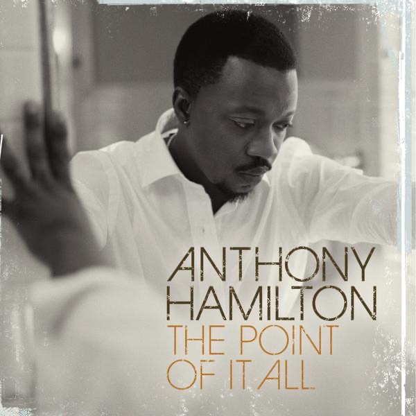 The Point of It All (Deluxe Version) by Anthony Hamilton album cover