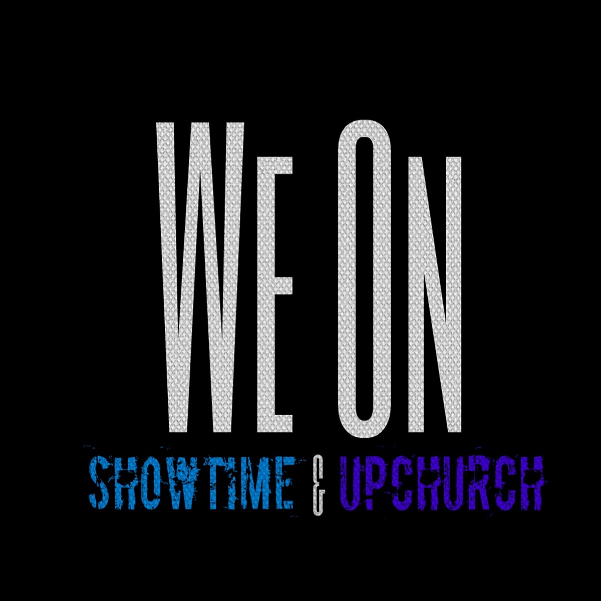 We On - Single by Showtime & Upchurch album cover