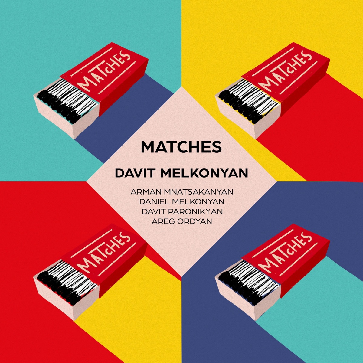 Matches (feat. Arman Mnatsakanyan, Davit Paronikyan, Daniel Melkonyan & Areg Ordyan) - Single by Davit Melkonyan album cover