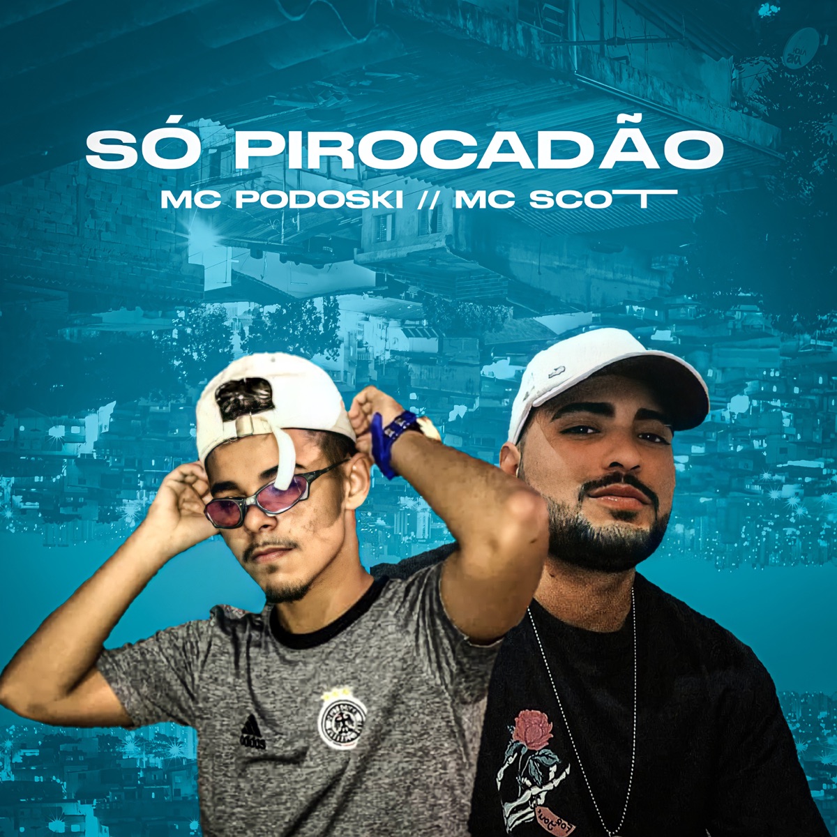 Só Pirocadão - Single by Mc Podoski & M.C. Scott album cover