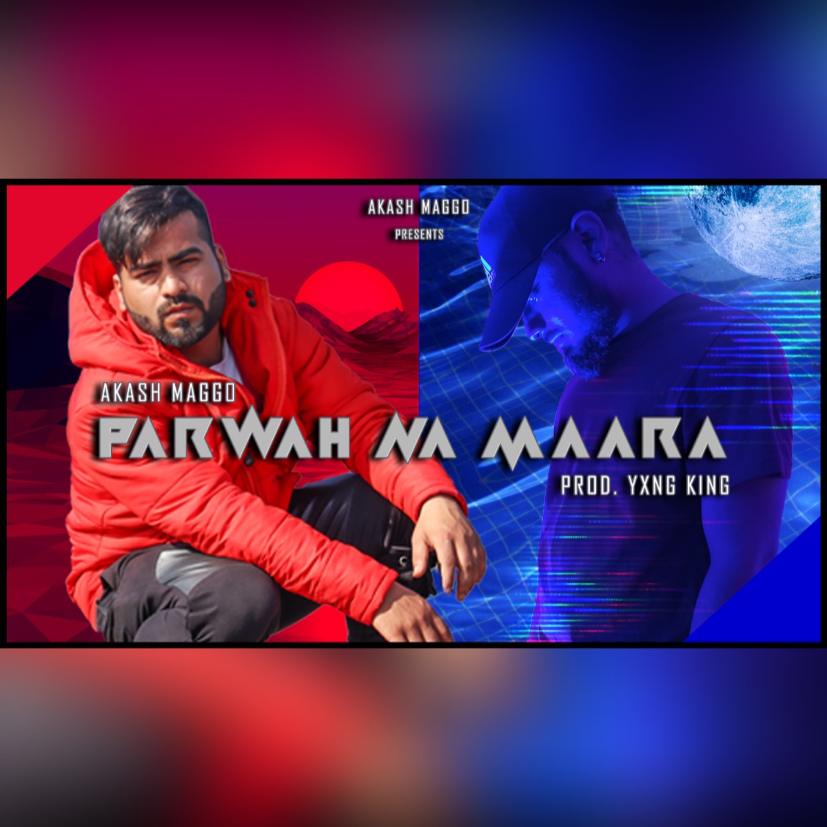 Parwah Na Maara - Single by Akash Maggo & YXNG KING ON THE BEAT album cover