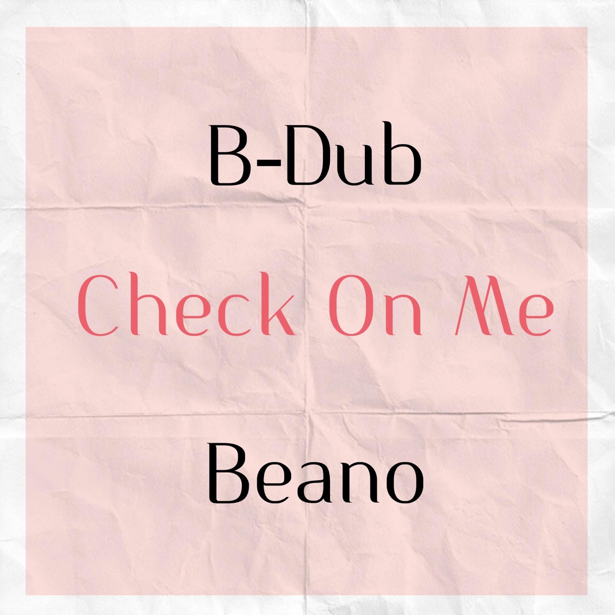 Check On Me - Single by B-Dub & Beano album cover
