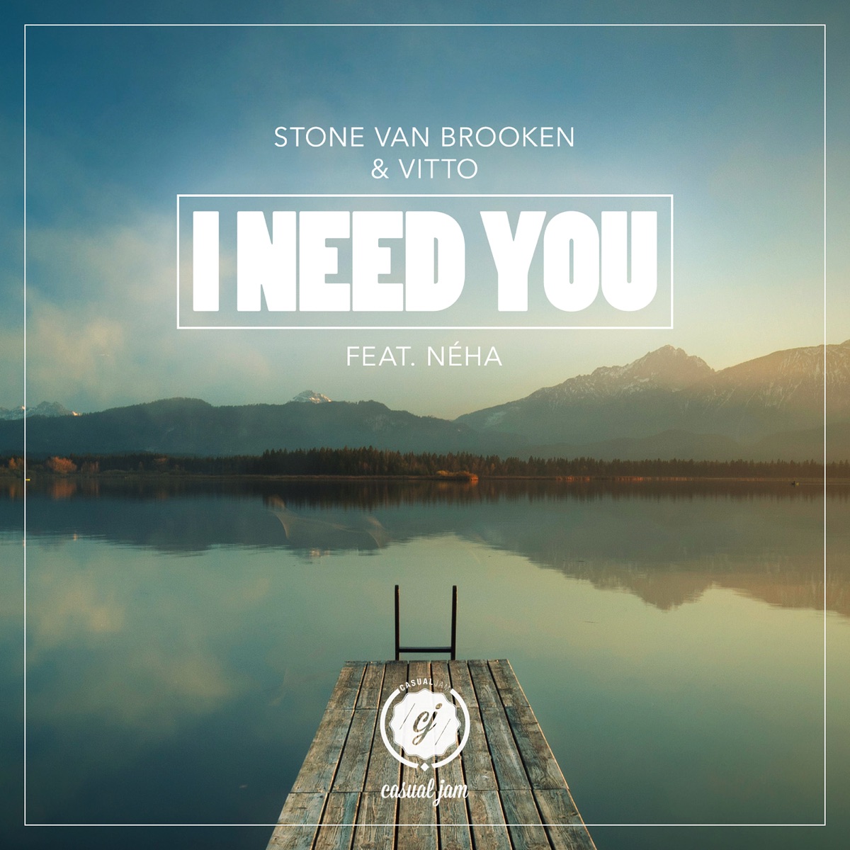 I Need You (Radio Edit) [feat. Néha] - Single by Stone Van Brooken & Vitto album cover
