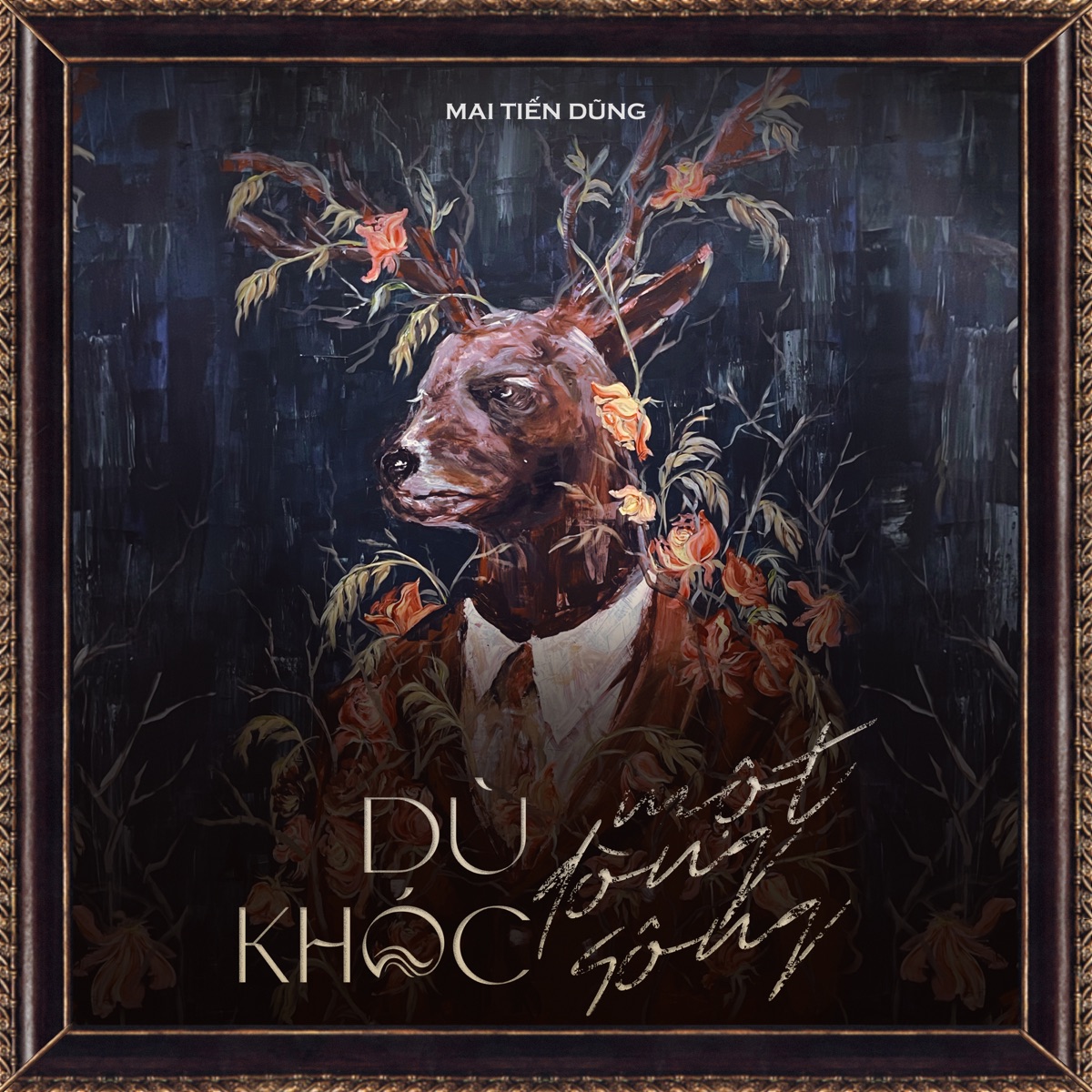 Dù Khóc Một Dòng Sông - Single by Mai Tiến Dũng album cover