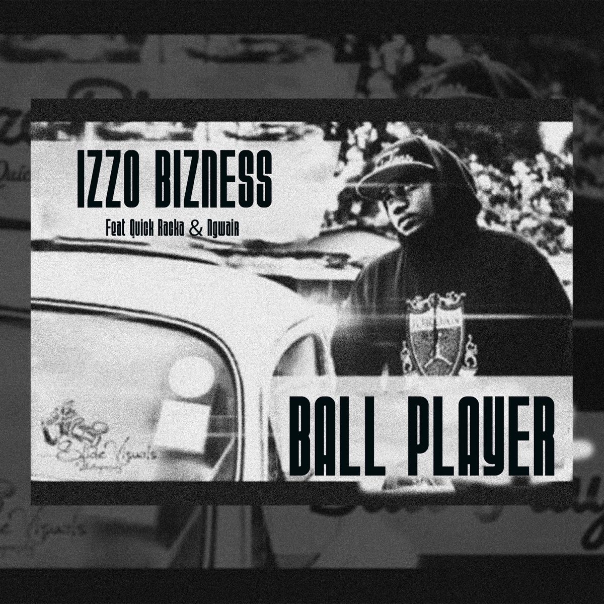 Ball Player (feat. Quick Rocka & Ngwair) - Single by Izzo Bizness album cover