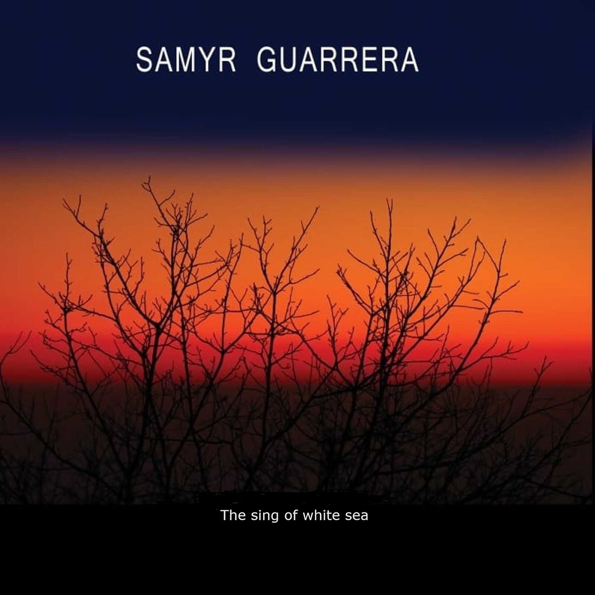 The Sing of White Sea - Single by Samyr Guarrera album cover