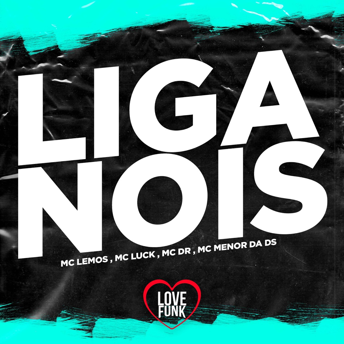 Liga Nois (feat. MC Menor da DS) - Single by MC Lemos, Mc DR & Mc Luck album cover