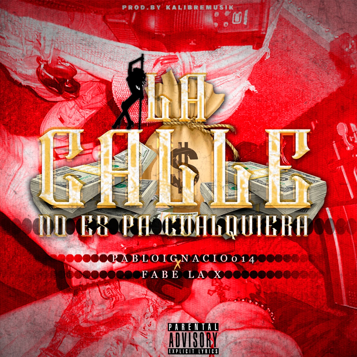 La Calle No Es Pa Cualquiera - Single by PABLO IGNACIO 014 & Fabe La X album cover