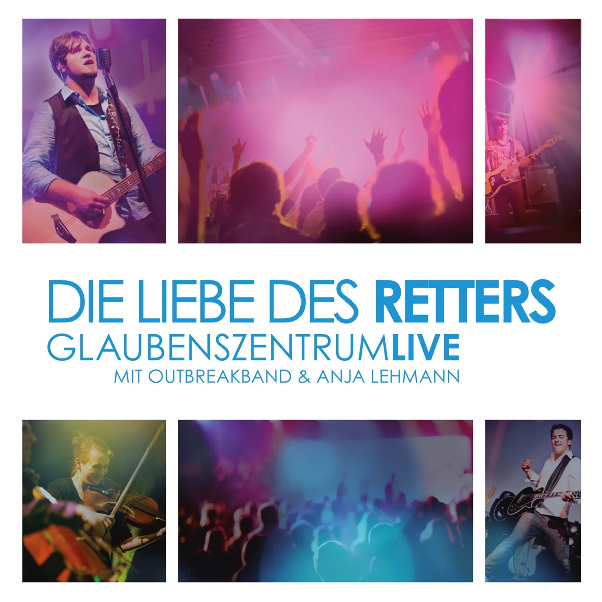 Die Liebe des Retters (Live) by Glaubenszentrum Live & Outbreakband album cover