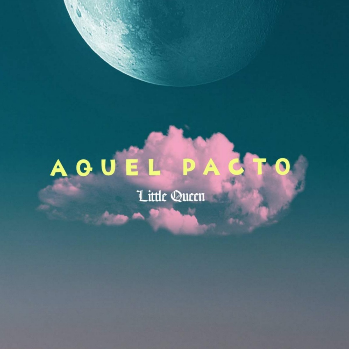 Aquel pacto - Single by Little Queen album cover