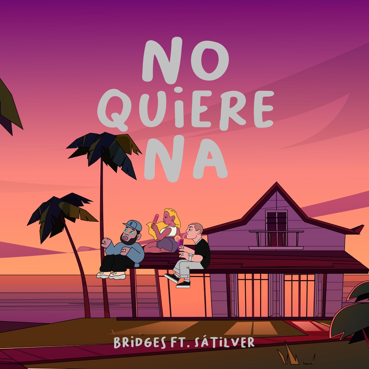 No Quiere Na' (feat. Sátilver) - Single by Bridges album cover