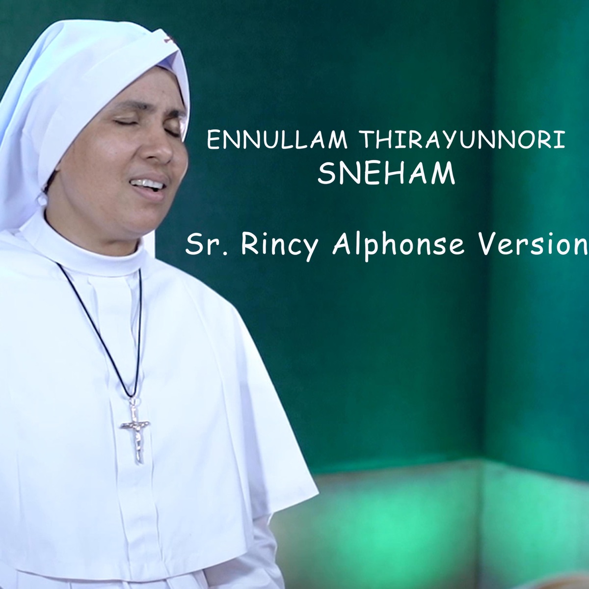 En Ullam Thirayunnori Sneham Ni Matrame (feat. Sr Rincy Alphonse) - Single by Fr Joseph Mukkatt album cover