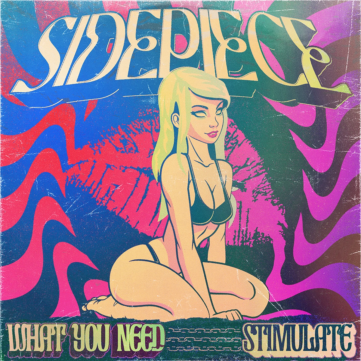 What You Need/Stimulate - Single by SIDEPIECE album cover