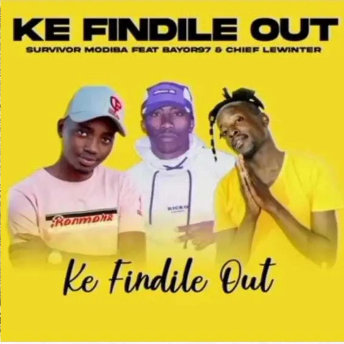 Ke findile out (feat. Bayor97 & Chief lewiter) - Single by Survivor Modiba album cover