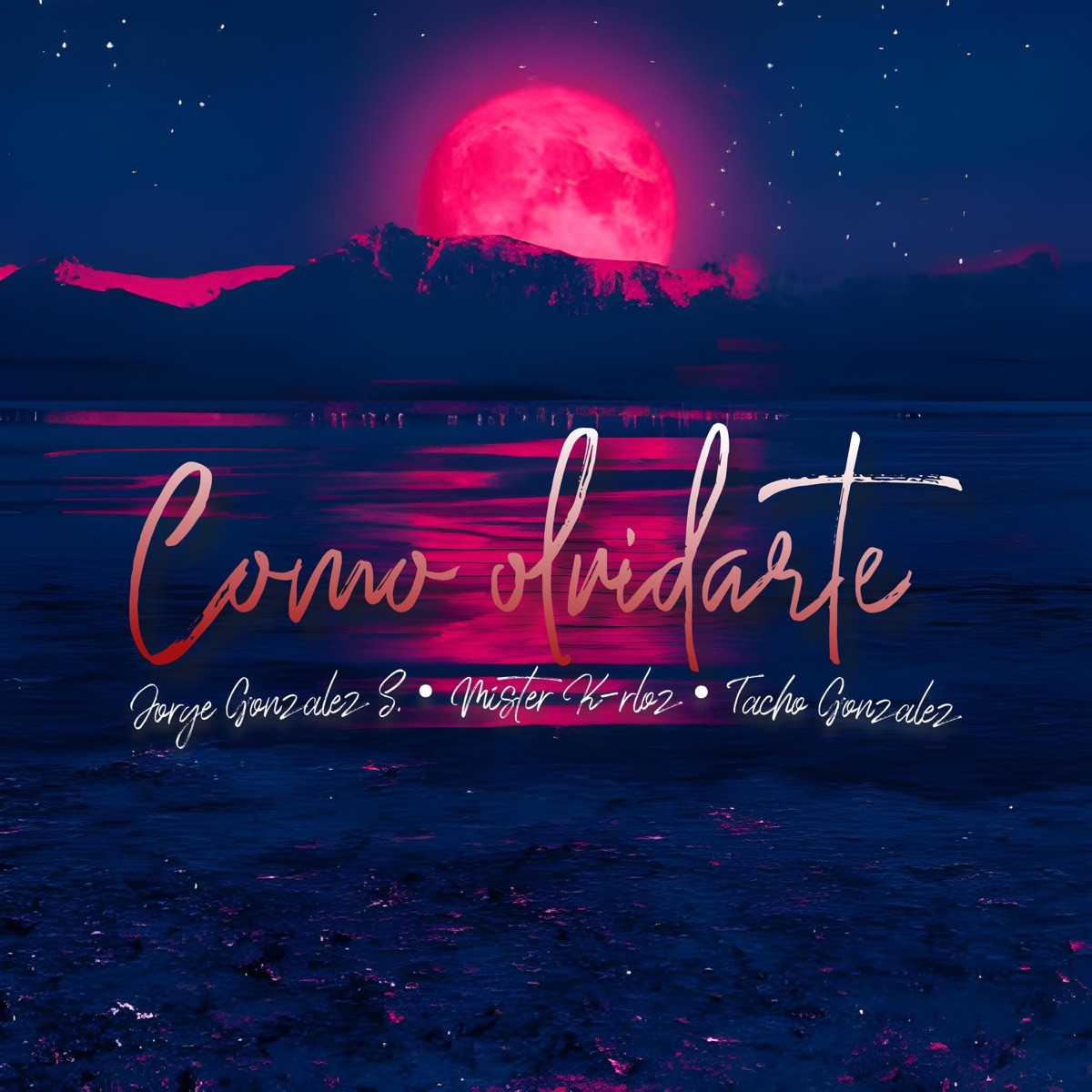 Como olvidarte - Single by Mister K-rloz, Tacho González & Jorge González S. album cover