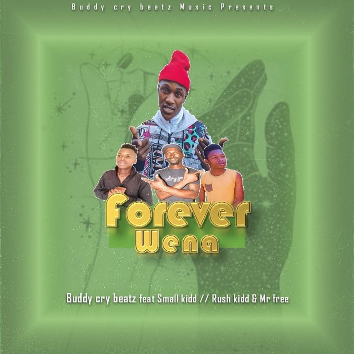 Forever Wena (feat. MR Free & Small kidd & Rush kidd) - Single by BUDDY CRY BeatZ album cover