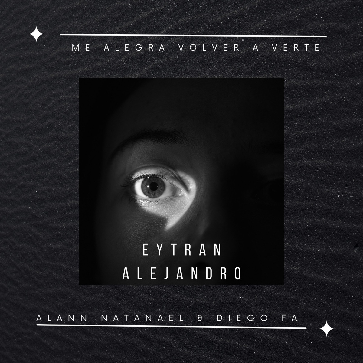 Me Alegra Volver a Verte (feat. Diego FA & Alann Natanael) - Single by Eytran Alejandro album cover