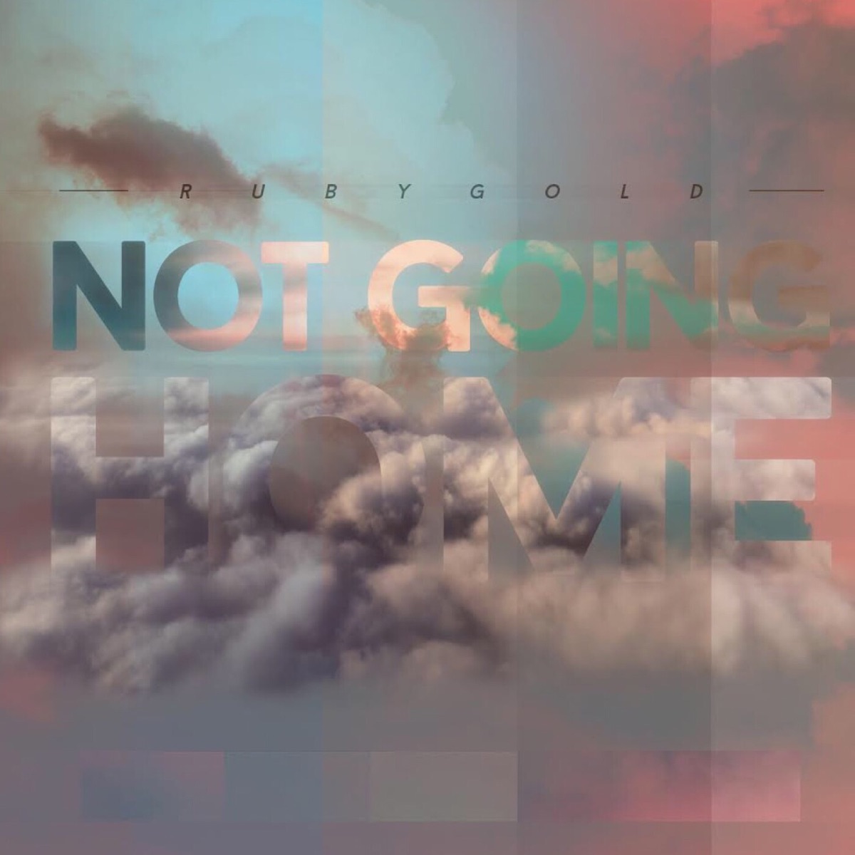 Not Going Home - Single by Rubygold album cover