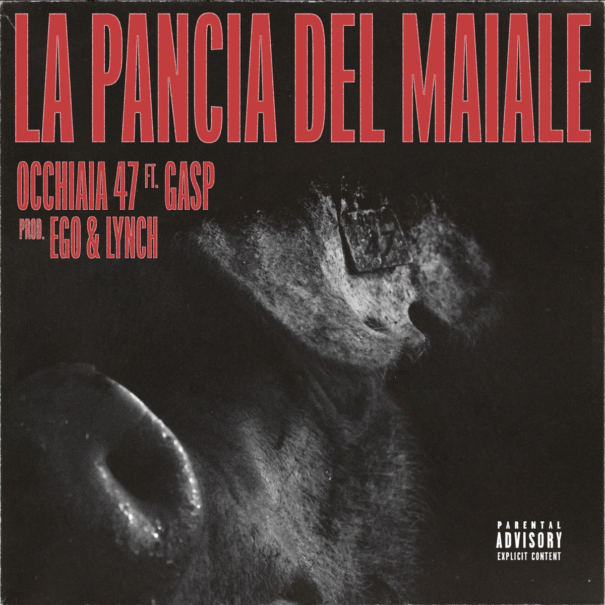 La Pancia del Maiale (feat. GASP) - Single by Occhiaia 47, Lynch & ego album cover