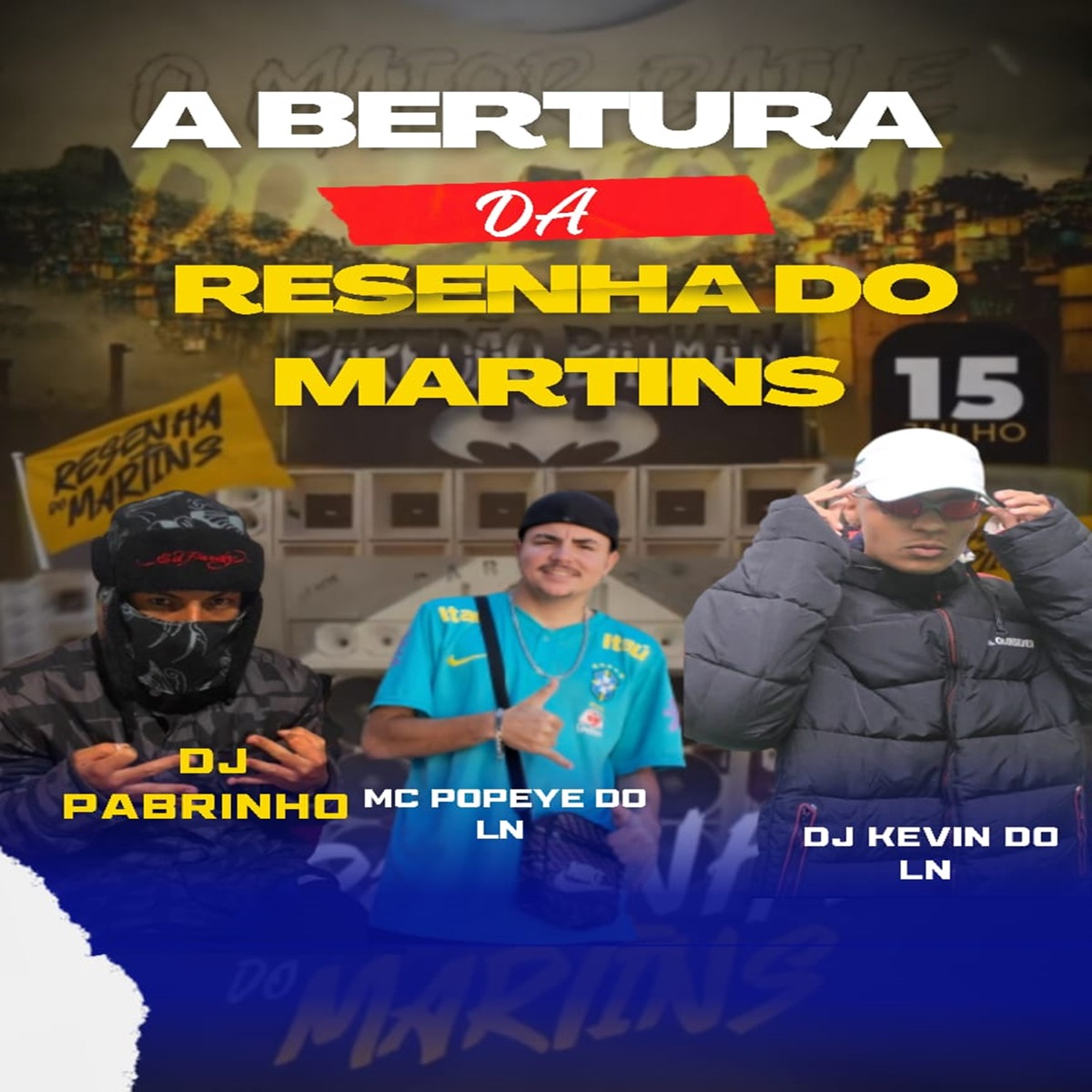 A BERTURA RESENHA DO MARTINS (feat. DJ Kevin Do LN & dj pablinho zs) - Single by MC POPEYE DO LN album cover