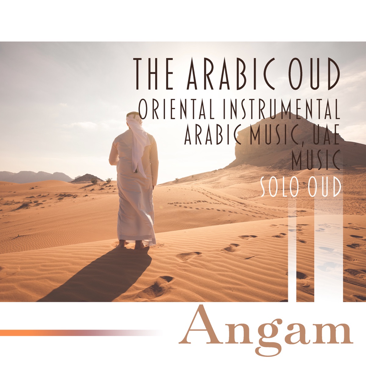 The Arabic Oud – Oriental Instrumental Arabic Music, UAE Music – Solo Oud (العود العربي والموسيقى العربية) by Angam album cover