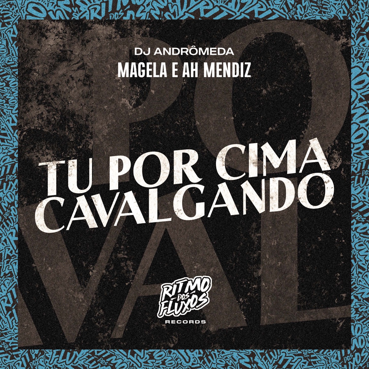 Tu por Cima Cavalgando - Single by Magela, Ah Mendiz & DJ Andrômeda album cover