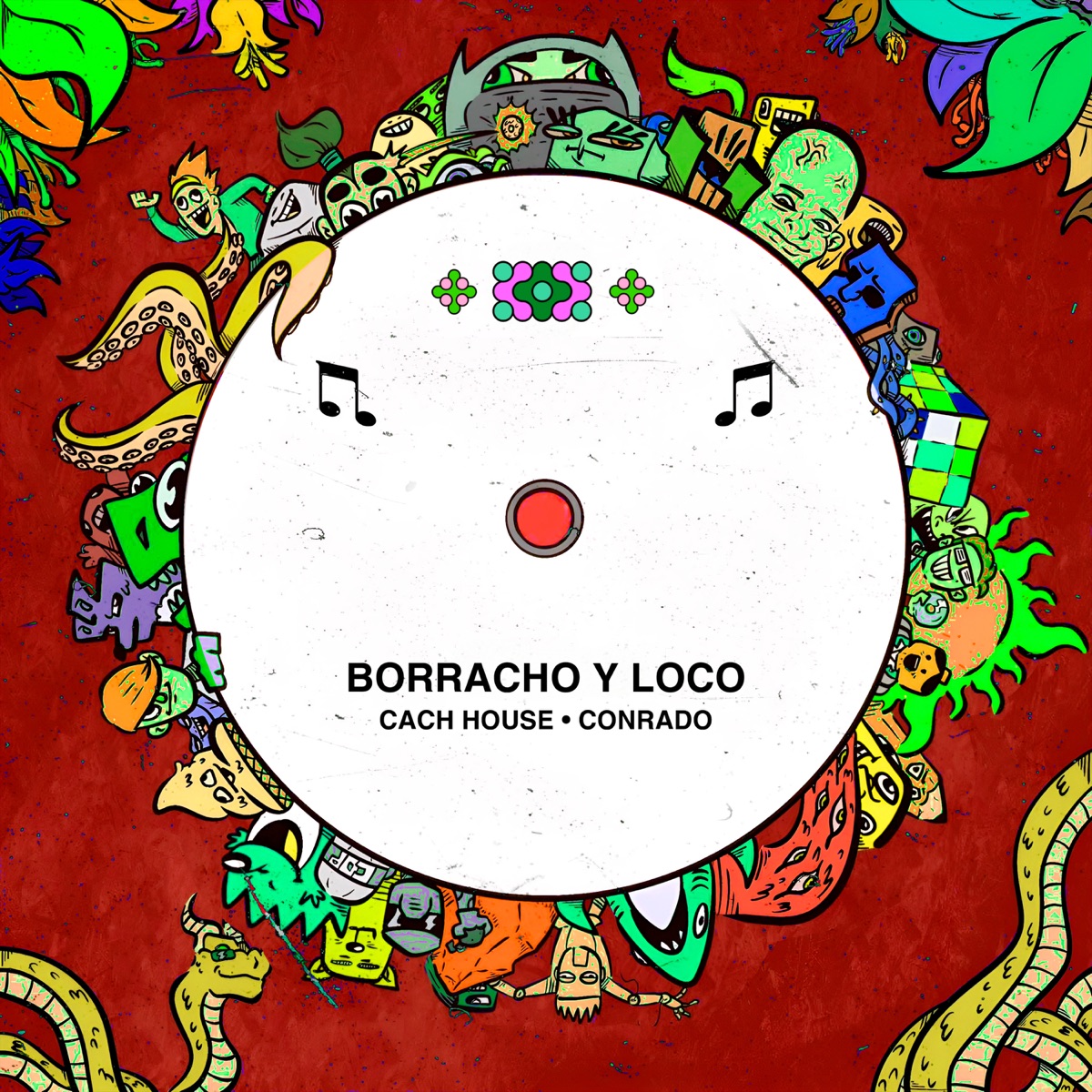 Borracho Y Loco - Single by Cach House & Conrado album cover