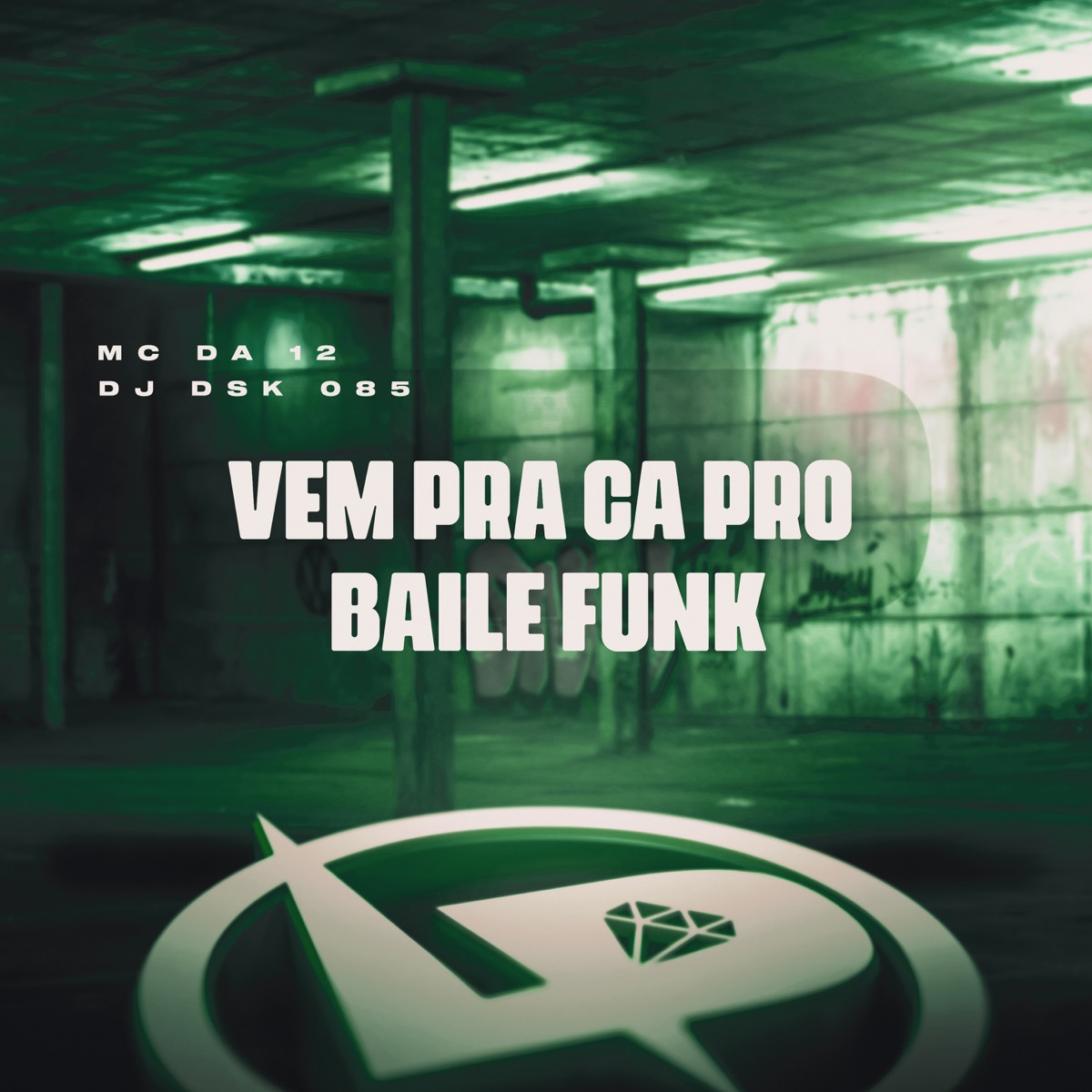 Vem pra Cá pro Baile Funk - Single by MC DA 12 & Dj dsk 085 album cover