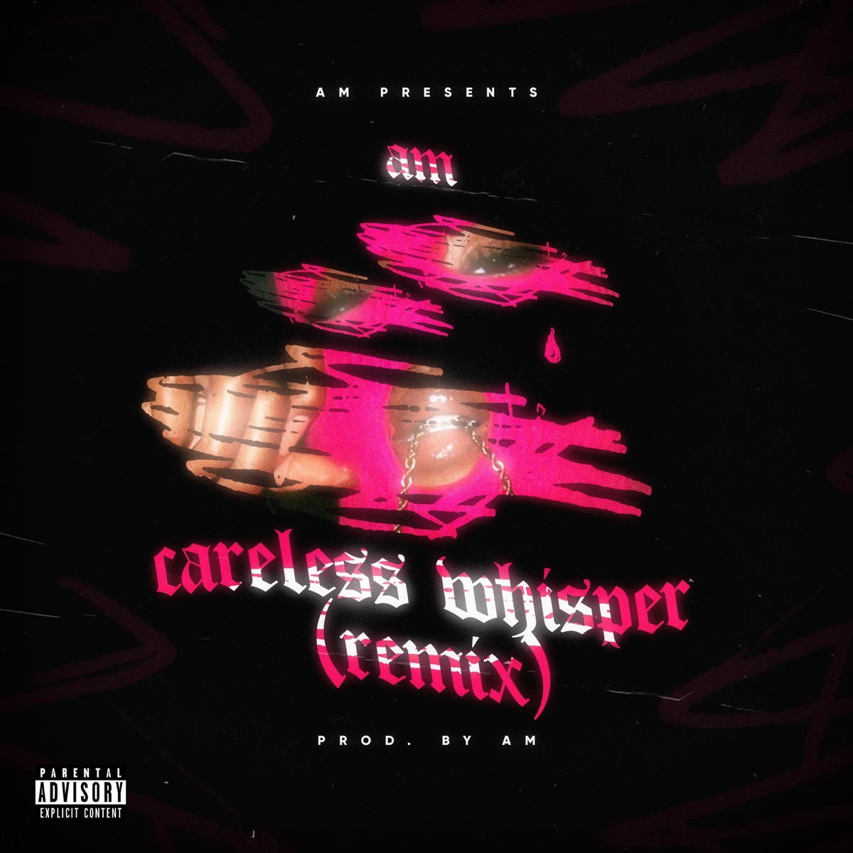Careless Whisper (REMIX) - Single by AM album cover