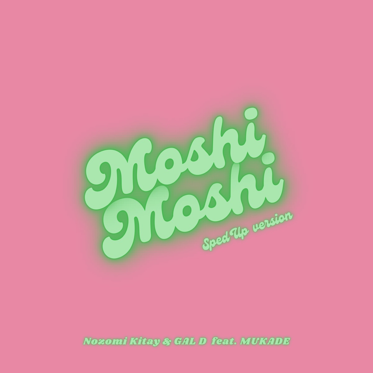 Moshi Moshi (feat. MUKADE) [Sped Up] - Single by Nozomi Kitay & GAL D album cover