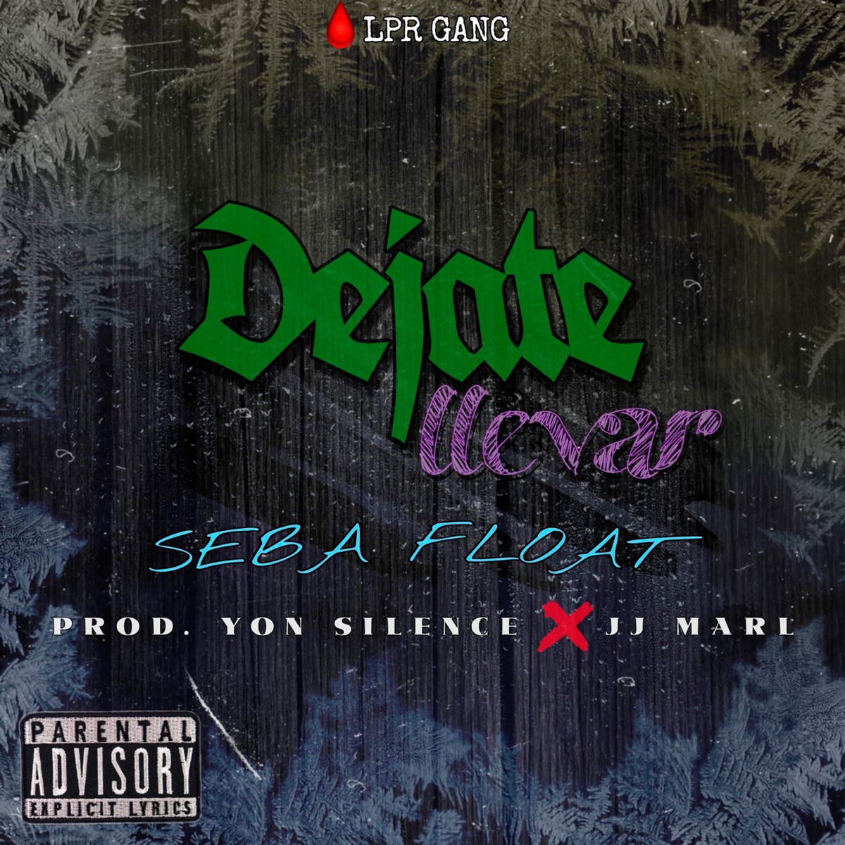 Déjate Llevar (feat. Seba Float) - Single by L.P.R Gang album cover