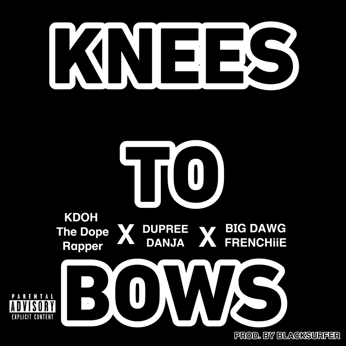 Knees To Bows (feat. Dupree Danja a.k.A. Da B.I.D. & Big Dawg Frenchiie) - Single by KDOH The Dope Rapper album cover