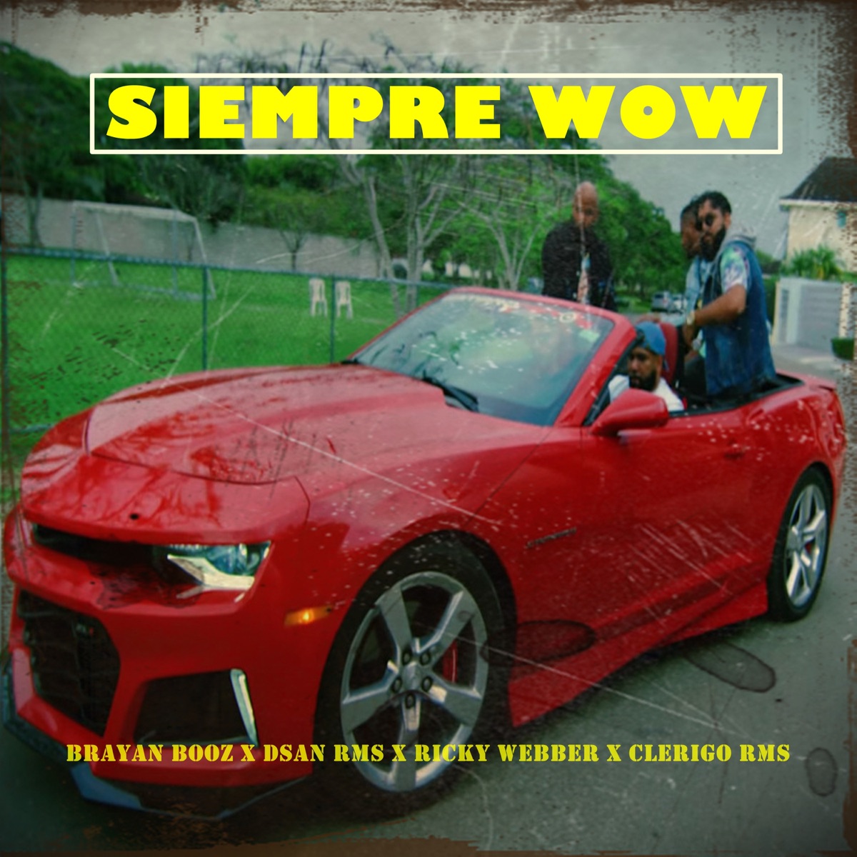 Siempre Wow - Single by Brayan Booz, DSan RMS, Ricky Webber & Clerigo RMS album cover
