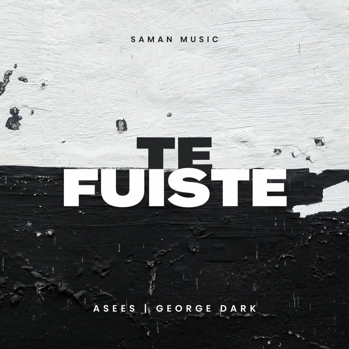 Te Fuiste - Single by Saman Music, George Dark & Asees album cover