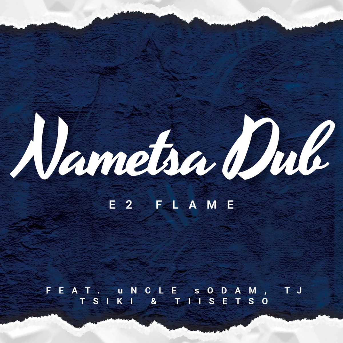Nametsa Dub (feat. Tiisetso, TJ Tsiki & Uncle Sodam) - Single by E2 Flame album cover