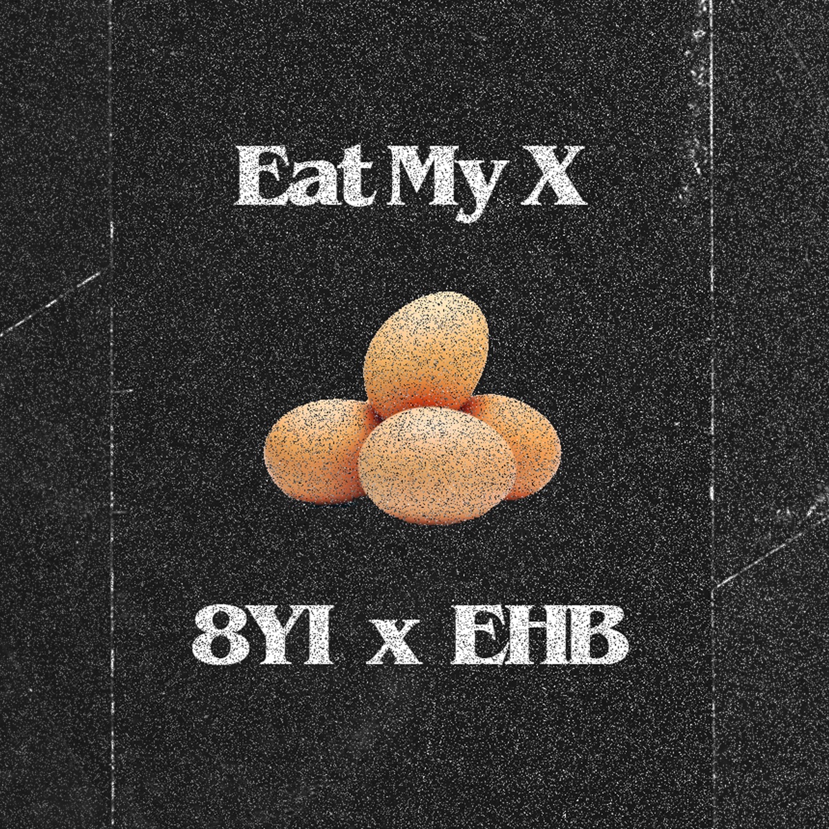 Eat My X - Single by 8Yi & EHB album cover