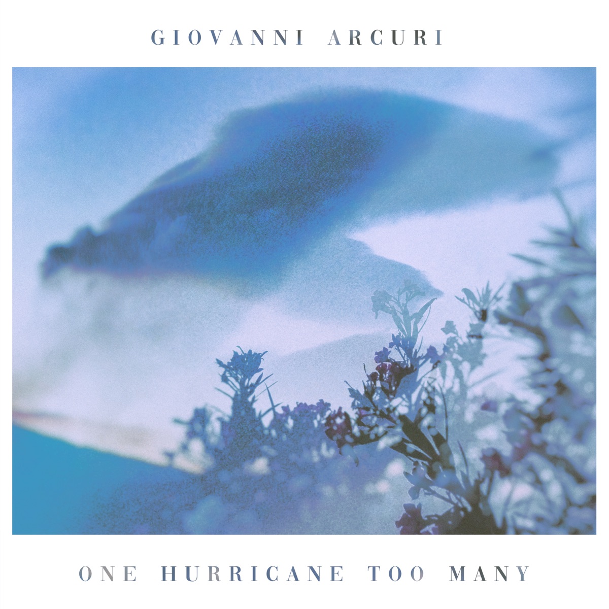 One Hurricane Too Many (feat. Claudio Cusmano) - Single by Giovanni Arcuri album cover