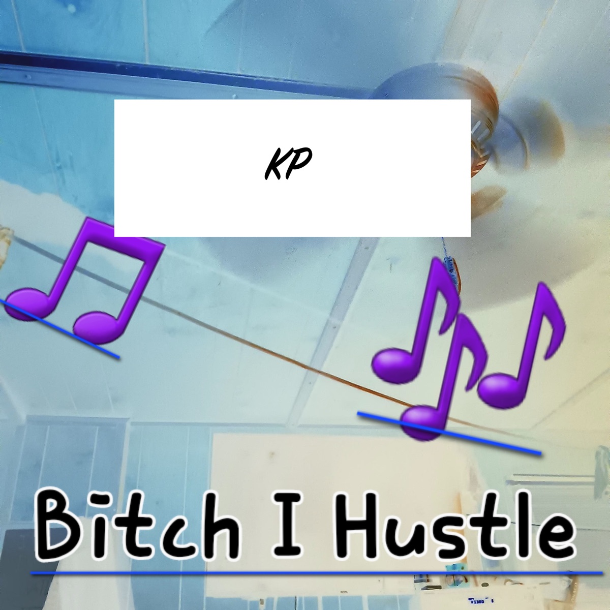 Bitch I Hustle - Single by K.P. album cover