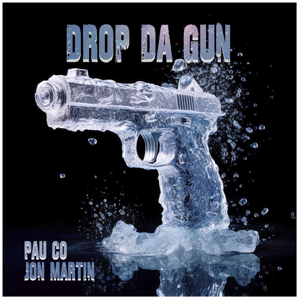 Drop da Gun - Single by Pau Co & Jon Martin album cover