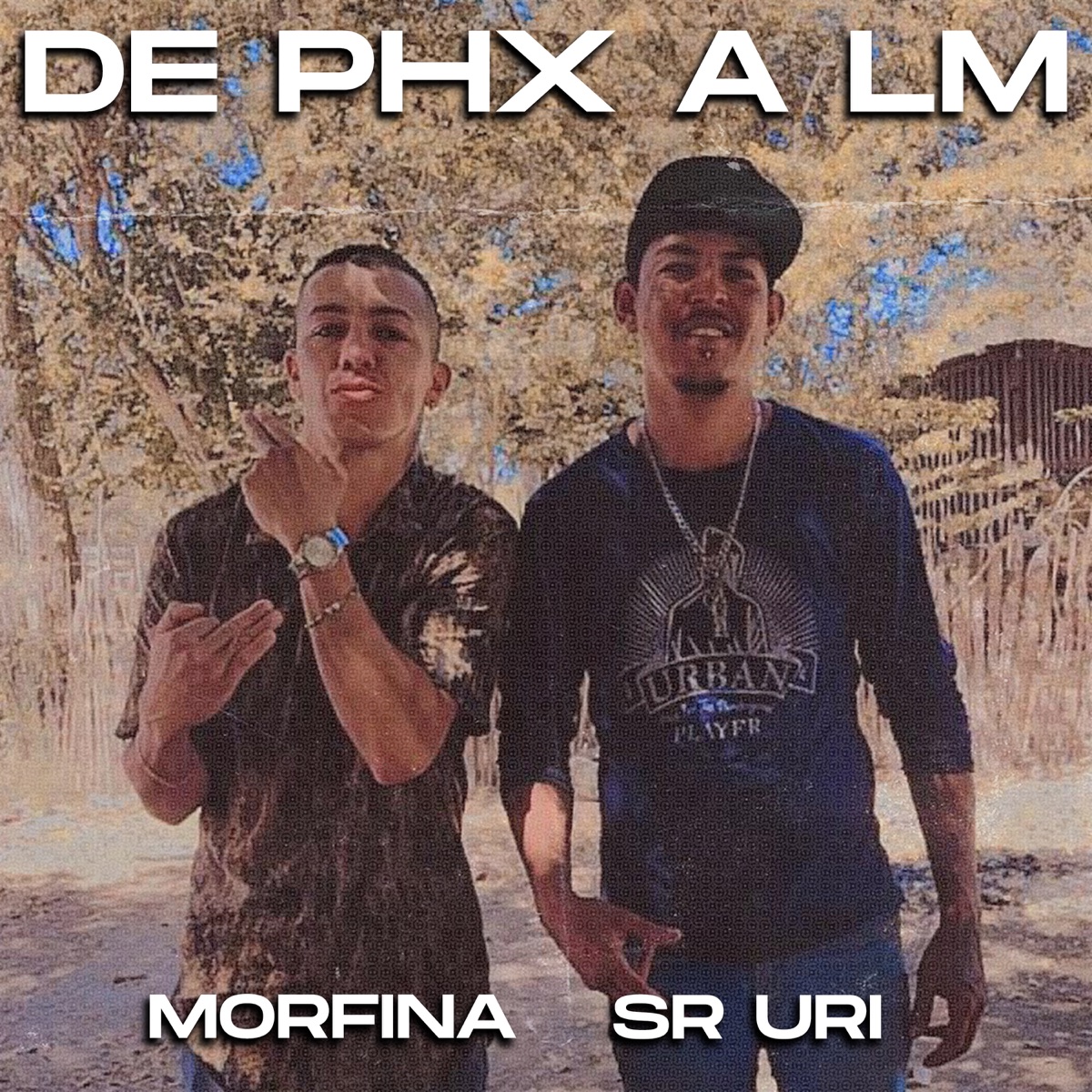 De Phx a LM - Single by Morfina & Sr Uri album cover